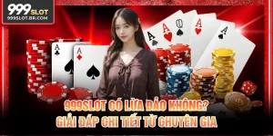999SLOT có lừa đảo không