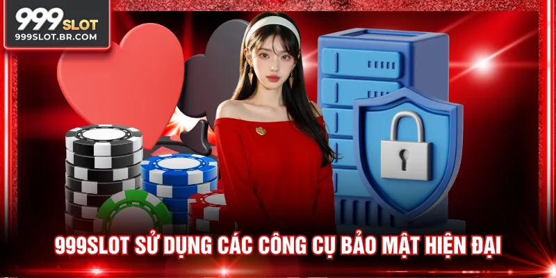 999SLOT sử dụng các công cụ bảo mật hiện đại