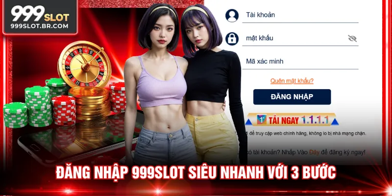Đăng nhập 999SLOT siêu nhanh với 3 bước