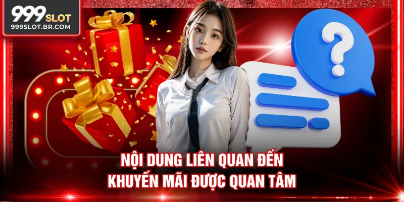 Nội dung liên quan đến khuyến mãi được quan tâm